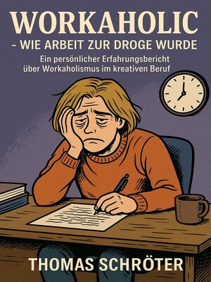 cover image of Workaholic –   Wie Arbeit zur Droge wurde